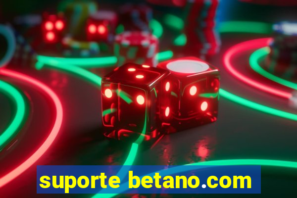 suporte betano.com